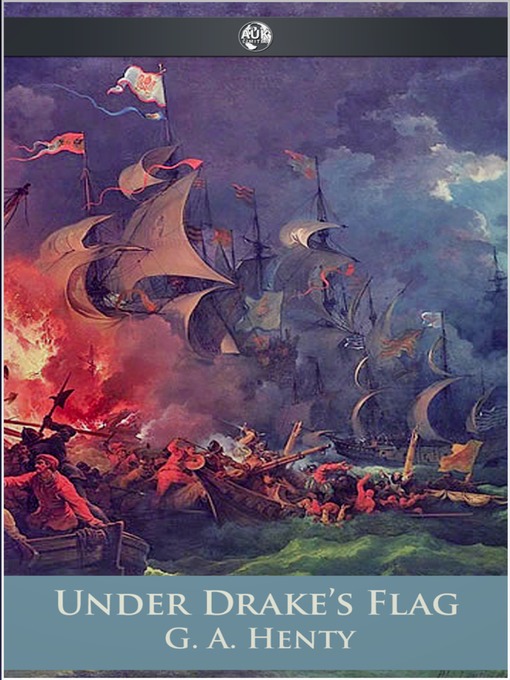 Title details for Under Drake's Flag by G. A. Henty - Available